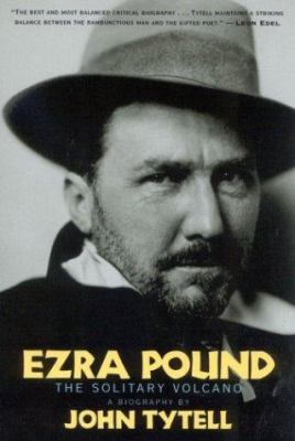 Ezra Pound: The Solitary Volcano 1566635594 Book Cover