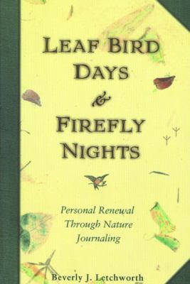 Leaf Bird Days & Firefly Nights: Personal Renew... 0966567285 Book Cover