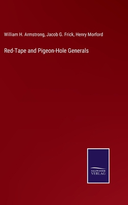 Red-Tape and Pigeon-Hole Generals 3752584513 Book Cover