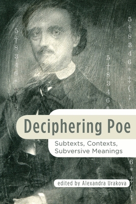 Deciphering Poe: Subtexts, Contexts, Subversive... 1611461995 Book Cover