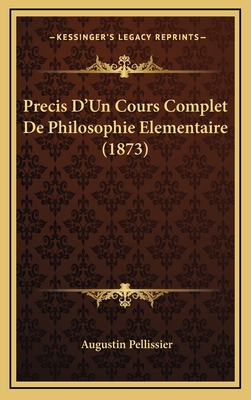 Precis D'Un Cours Complet de Philosophie Elemen... [French] 1167962362 Book Cover