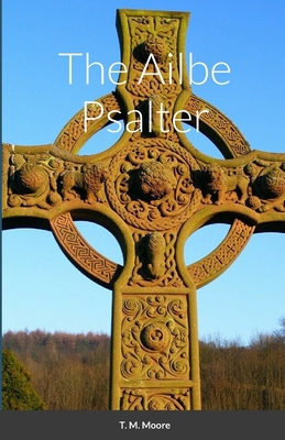 The Ailbe Psalter 1387427172 Book Cover
