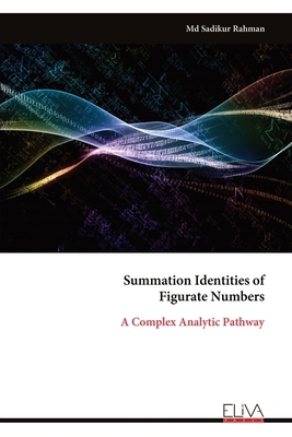Summation Identities of Figurate Numbers: A Com... 9999343112 Book Cover