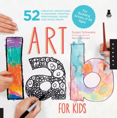 Art Lab for Kids: 52 Creative Adventures in Dra... 1592537650 Book Cover