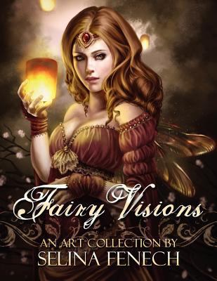 Fairy Visions: An Art Collection by Selina Fenech 0987151169 Book Cover