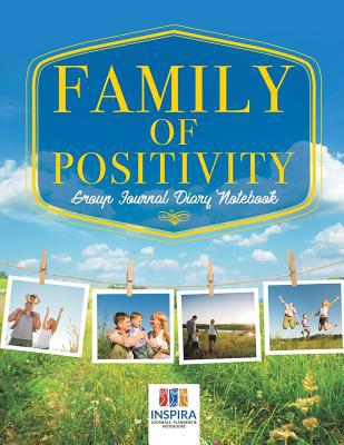 Family of Positivity Group Journal Diary Notebook 1645212610 Book Cover