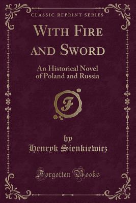 With Fire and Sword: An Historical Novel of Pol... 1334392056 Book Cover