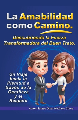 La Amabilidad como Camino. [Spanish] B0CQ7GCT65 Book Cover