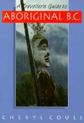 Traveller's Guide to Aboriginal B. C. 1551104024 Book Cover