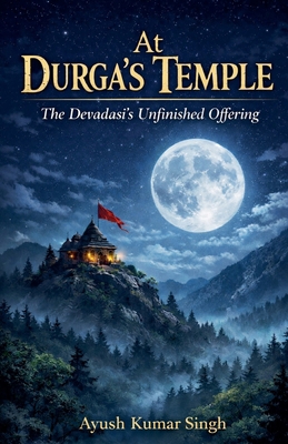 At Durga's Temple: The Devadasi's Unfinished Of... B0GRRP888V Book Cover