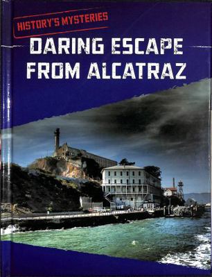 Daring Escape From Alcatraz (History's Mysteries) 139824015X Book Cover