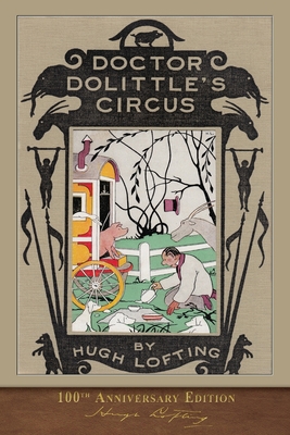 Doctor Dolittle's Circus: 100th Anniversary Edi... 1950435822 Book Cover