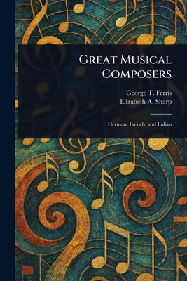 Great Musical Composers 1023311445 Book Cover