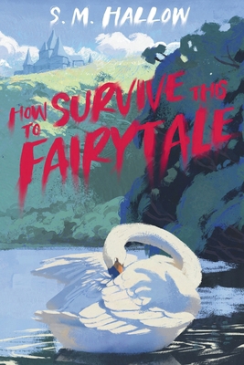 How To Survive This Fairytale 1998664023 Book Cover