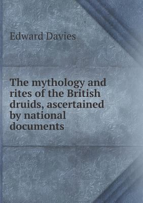 The mythology and rites of the British druids, ... 5518464797 Book Cover