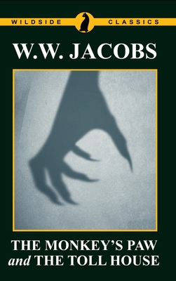 The Monkey's Paw and The Toll House 1479451894 Book Cover