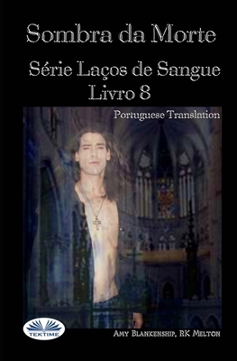 Sombra da Morte: Série Laços de Sangue Livro 8 [Portuguese] 8835404185 Book Cover
