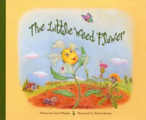 The Little Weed Flower 1936299348 Book Cover