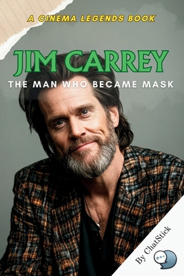 Jim Carrey: The Man Who Became Mask: The Life, ... B0F5PQK4TC Book Cover