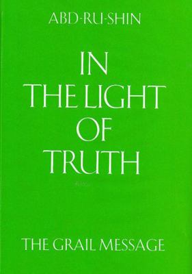 In the Light of Truth: The Grail Message 3878600909 Book Cover