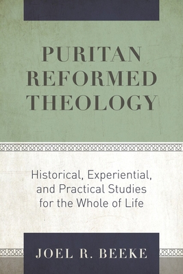 Puritan Reformed Theology: Historical, Experien... 1601788118 Book Cover