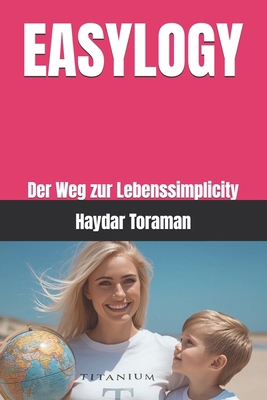 Easylogy: Der Weg zur Lebenssimplicity [German] B0G6XHGDCR Book Cover