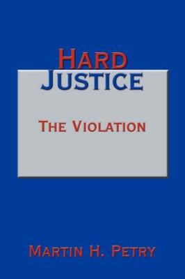 Hard Justice: The Violation 1425960510 Book Cover
