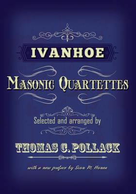 Ivanhoe Masonic Quartettes 1935907468 Book Cover