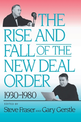 The Rise and Fall of the New Deal Order, 1930-1980 0691006075 Book Cover