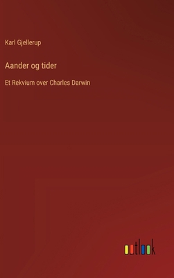 Aander og tider: Et Rekvium over Charles Darwin [Danish] 338507665X Book Cover