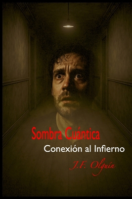 Sombra Cuántica: Conexión al Infierno [Spanish] B0FFTLQ68P Book Cover