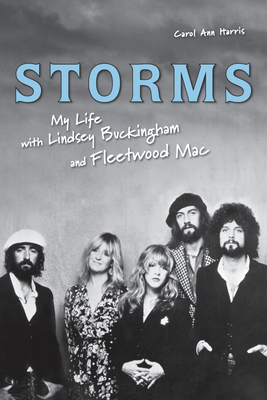 Storms: My Life with Lindsey Buckingham and Fle... 155652790X Book Cover