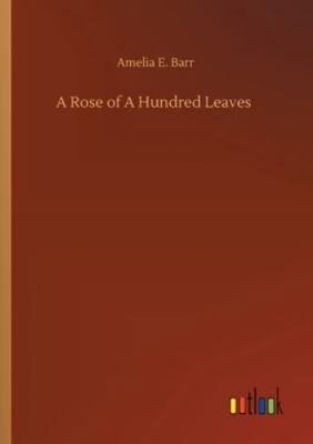 A Rose of A Hundred Leaves 3752324961 Book Cover