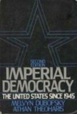 Imperial Democracy: The United States Since 1945 0134517660 Book Cover