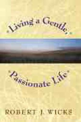 Living a Gentle, Passionate Life 0809139448 Book Cover