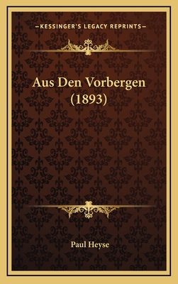 Aus Den Vorbergen (1893) [German] 1167912853 Book Cover