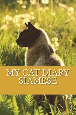 My cat diary: Siamese 1723015105 Book Cover