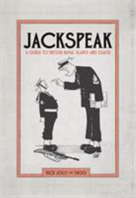 Jackspeak: A Guide to British Naval Slang & Usage 1472834135 Book Cover
