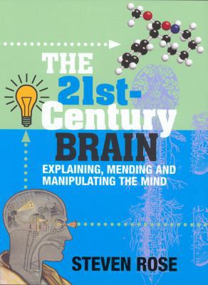 The 21st-Century Brain: Explaining, Mending and... 0224062549 Book Cover