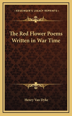 The Red Flower Poems Written in War Time 1168755409 Book Cover