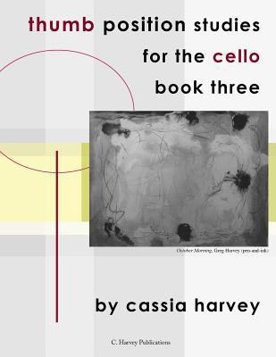 Thumb Position Studies for the Cello, Book Three 0692242643 Book Cover