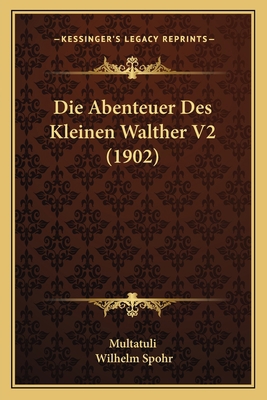 Die Abenteuer Des Kleinen Walther V2 (1902) [German] 1168486181 Book Cover
