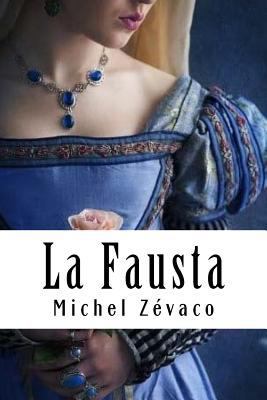 La Fausta: Les Pardaillan #3 [French] 1718608179 Book Cover