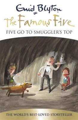 Five Go to Smuggler's Top. Enid Blyton 1444908685 Book Cover