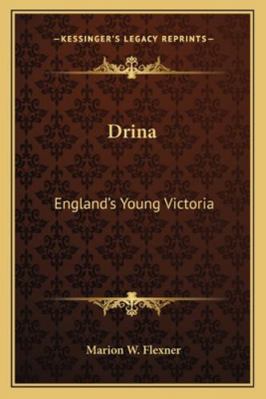 Drina: England's Young Victoria 1163156264 Book Cover