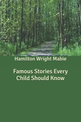 Famous Stories Every Child Should Know B0851LN6SR Book Cover