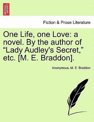 One Life, One Love: A Novel. by the Author of "... 1240903677 Book Cover