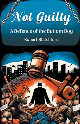 Not Guilty A Defence of the Bottom Dog 9364286367 Book Cover