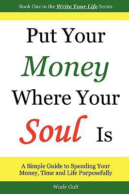 Put Your Money Where Your Soul Is 1934108006 Book Cover