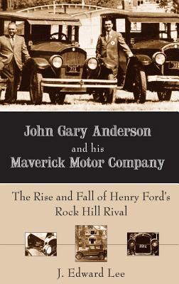 John Gary Anderson and His Maverick Motor Compa... 1540217663 Book Cover